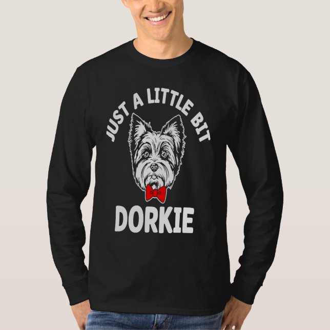 Camiseta Just a Little Bit Dorkie Funny Yorkshire Terrier H (Frente)