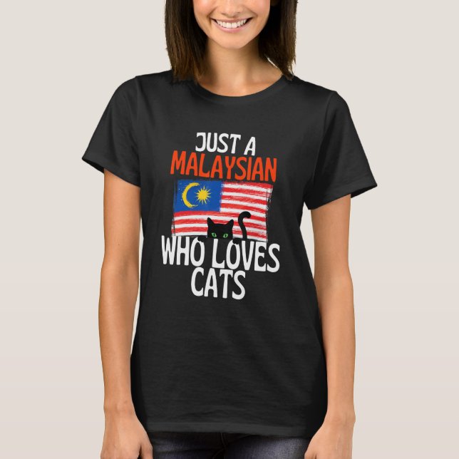 Camiseta Just A Malaysian Who Loves Cats For all of Malaysi (Frente)