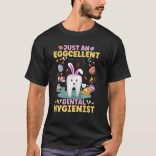 Camiseta Just An Eggcellent Dental Hygienist Funny Easter D