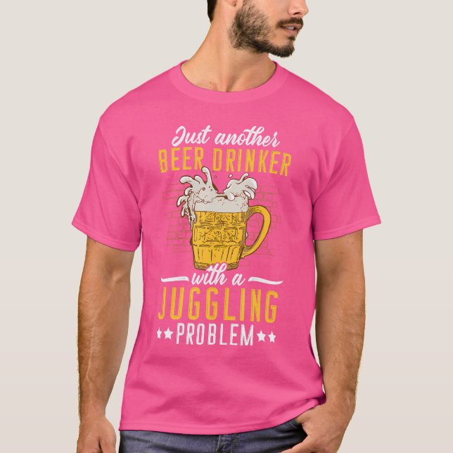 Camiseta Just Another Beer Drinker With A Juggling Problem  (Frente)
