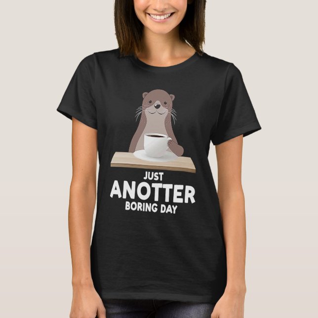 Camiseta just another boring day otter (Frente)