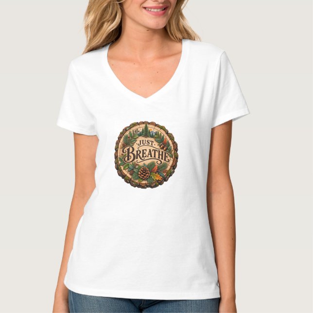 Camiseta Just Breathe Rustic Forest para Mulheres (Frente)