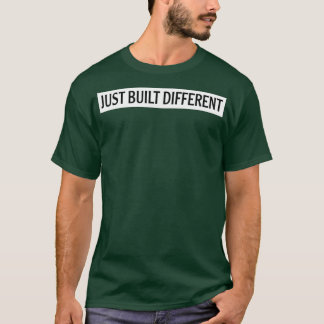 Camiseta just built different