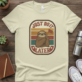 Camiseta Just Do It Later — Retro Sloth, Funny Lazy Quote