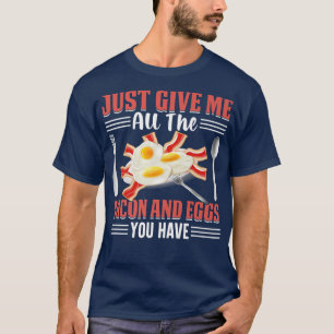 Camiseta Just Give Me All the Bacon and Eggs You Have Pig M