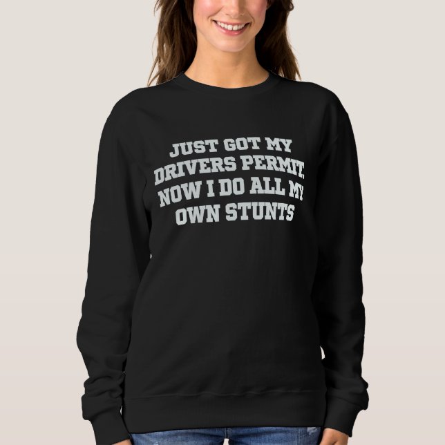 Camiseta Just Got My Drivers Permit License Stunts New Teen (Frente)