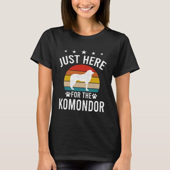 Camiseta Just Here For Komondor Dog (Frente)