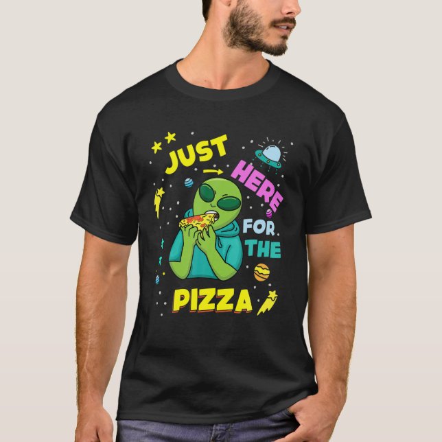 Camiseta Just Here For Pizza Alien Space (Frente)
