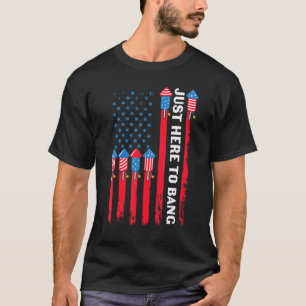 Camiseta Just Here To Bang Fireworks American Flag 4th Of J