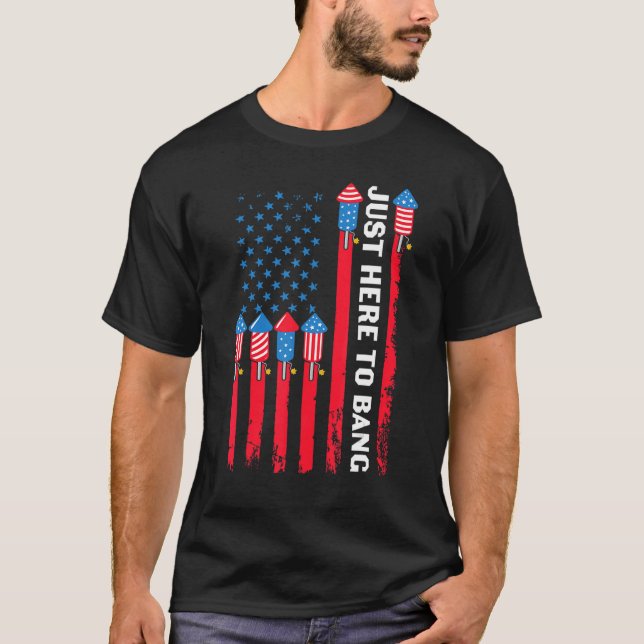 Camiseta Just Here To Bang Fireworks American Flag 4th Of J (Frente)