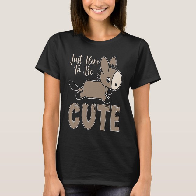 Camiseta Just Here To Be Cute Donkey Rescue  Farm Animal Do (Frente)