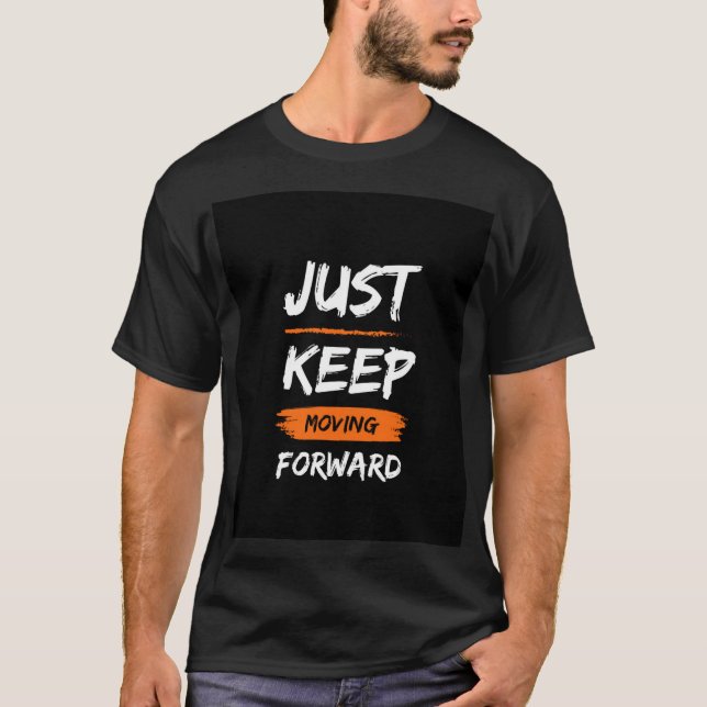 Camiseta Just Keep Moving Forward  (Frente)