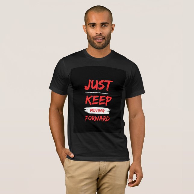 Camiseta Just Keep Moving Forward – Motivação Pode (Frente Completa)