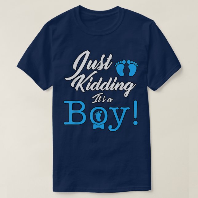 Camiseta Just Kidding it's a Boy Cute Gender Reveal  (Frente do Design)