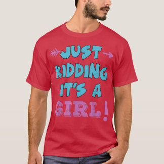 Camiseta Just Kidding It's a Girl Pink Boy Funny Gender Rev