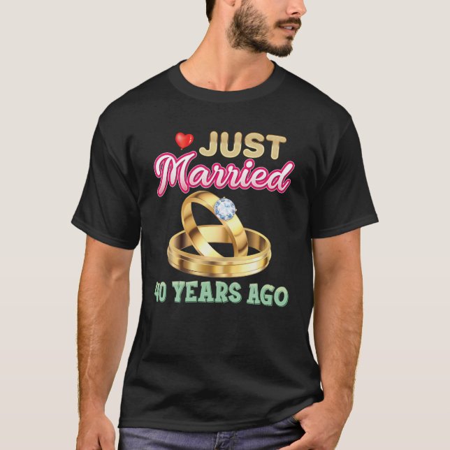 Camiseta Just Married 40 Years Ago 40Th Wedding Annivesary (Frente)