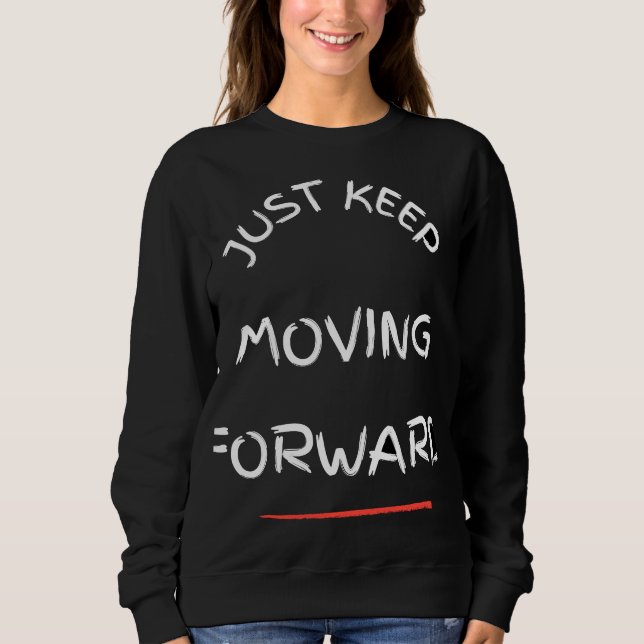 Camiseta Just Moving Forward – Motivational Text DesT-Shirt (Frente)