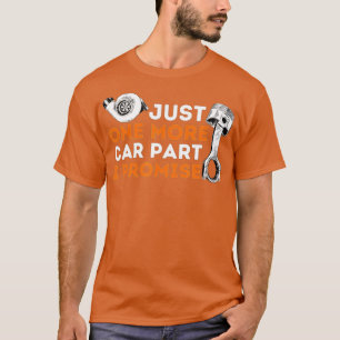 Camiseta Just One More Car Part I PromiseCar Enthusiast  Me