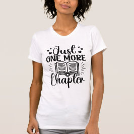 Camiseta Just One More Chapter Book Lover Quote Funny