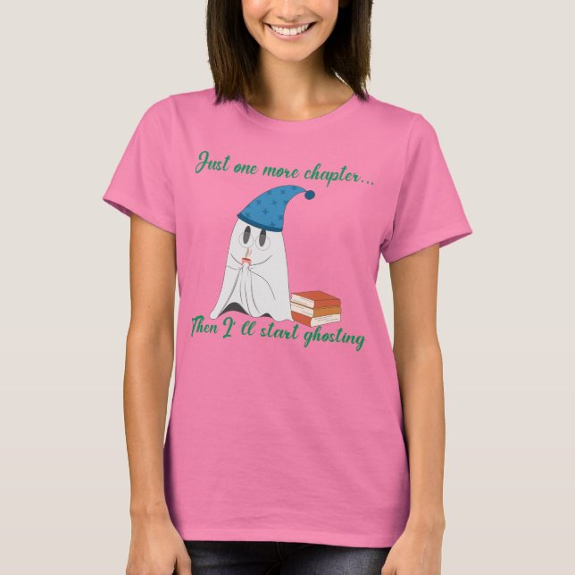 Camiseta Just One More Chapter Then I’ll Start Ghosting (Frente)