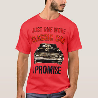 Camiseta JUST ONE MORE CLASSIC CAR I PROMISE family