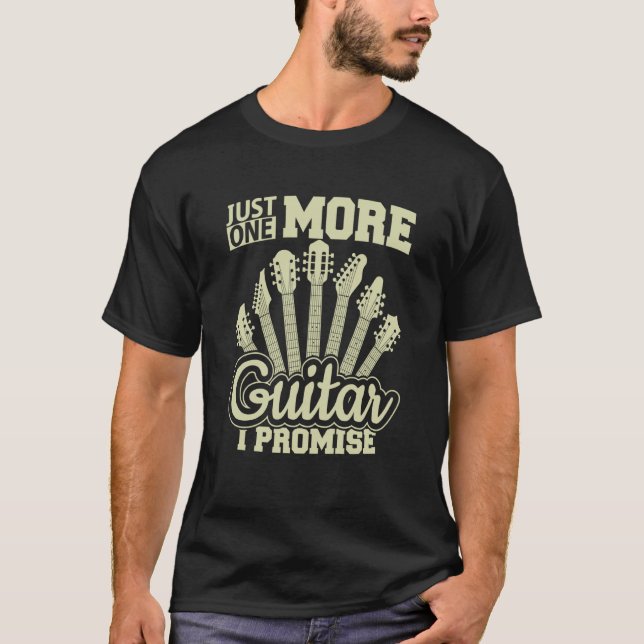Camiseta Just One More Guitar I Promise Guitar Enthusiast (Frente)