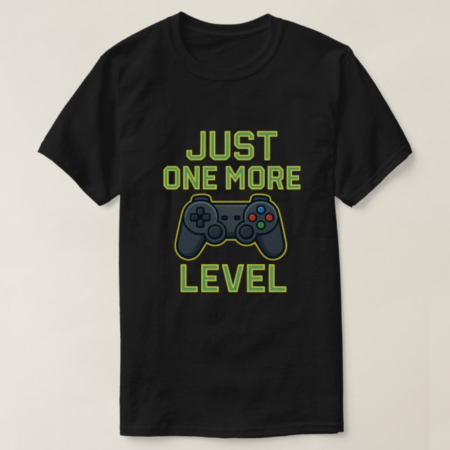 Camiseta Just One More Level Gamer Art (Frente do Design)