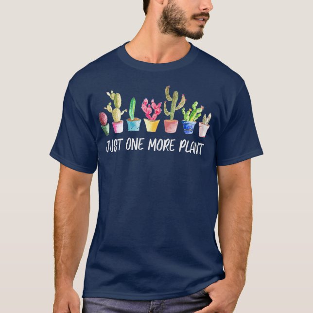 Camiseta Just One More Plant Succulent Cactus (Frente)
