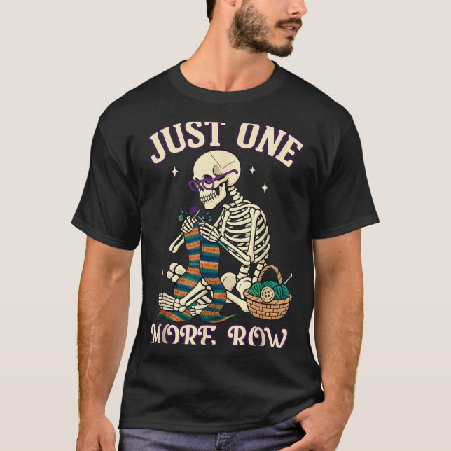 Camiseta Just One More Row Crochet Skeleton Crocheting Knit (Frente)