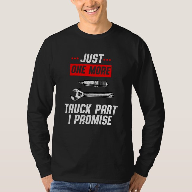 Camiseta Just One More Truck Part I Promise Pickup SUV Gear (Frente)