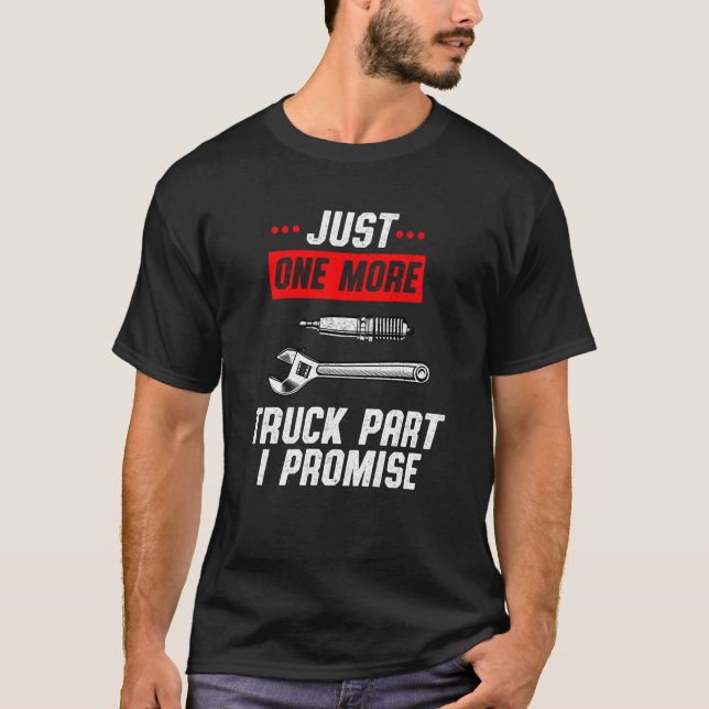 Camiseta Just One More Truck Part I Promise Pickup SUV Gear (Frente)
