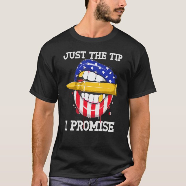 Camiseta Just The Tip I Promise Bullet American Flag 4th Of (Frente)