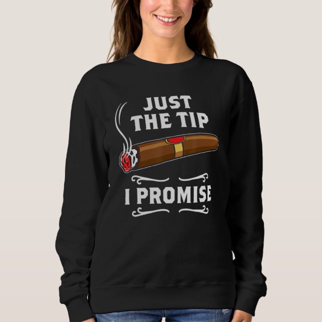 Camiseta Just The Tip I Promise Cigar Smoker Men Joke Appar (Frente)