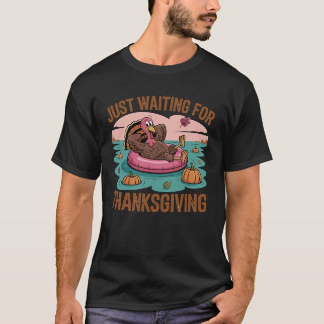 Camiseta Just Waiting for Thanksgiving Funny Turkey (Frente)