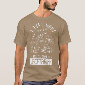 Camiseta Just Want To Tell You That I'm Vegetarian Veganism