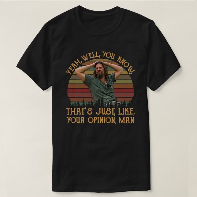 Camiseta Just Your Opinion, Man — Chill Retro Vibes (Criador carregado)