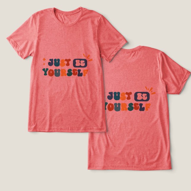 Camiseta #JustBeYourselfT-Shirt (Design Frente e Verso)