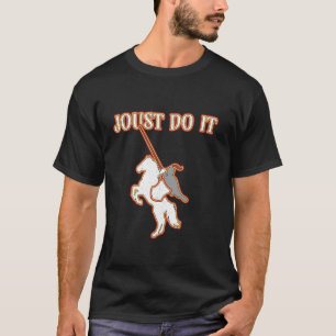 Camiseta Juste Faça-o Cavaleiro Engraçado Cavalo Medieval J