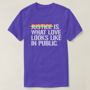 Camiseta Justiça é como o amor se parece em público