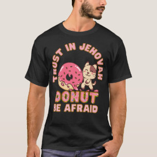Camiseta Jw Trust Em Jeová Não Tem Medo De Rosquinha Pun Je