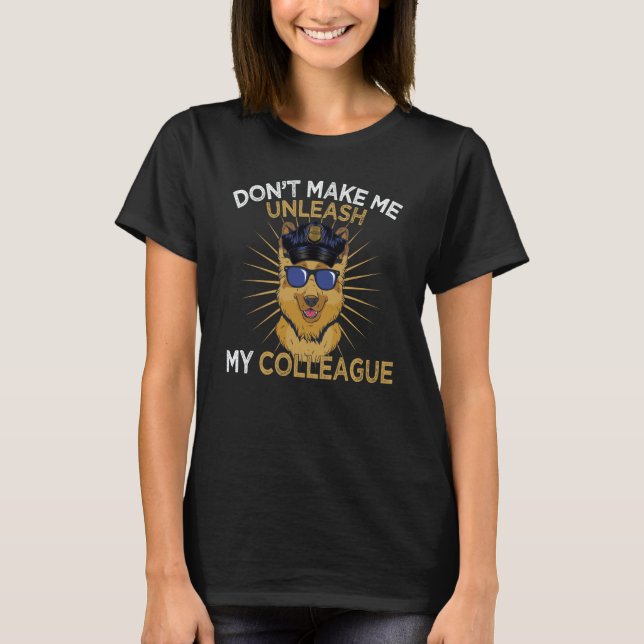 Camiseta K9 Police Dog Don't Make Me Unleash K9 Police Offi (Frente)