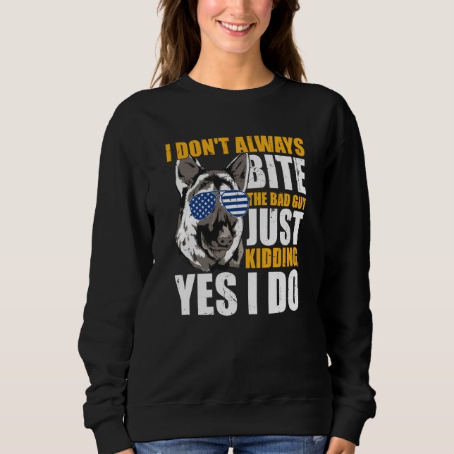 Camiseta K9 Police Dog I Don't Always Bite The Bad Guy Just (Frente)