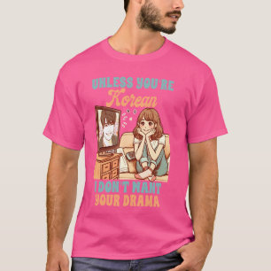 Camiseta K-Drama Lover A menos que você seja coreano Eu não