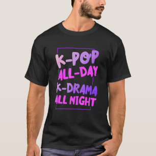 Camiseta K Pop All Day K Drama All Night Chill Coreano Dram