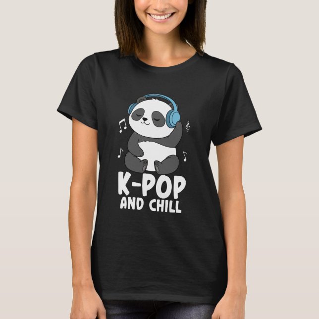 Camiseta K Pop and Chill Panda Cute Kpop (Frente)