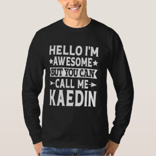 Camiseta Kaedin Engraçado Primeiro Nome Olá Sou Incrível Ch