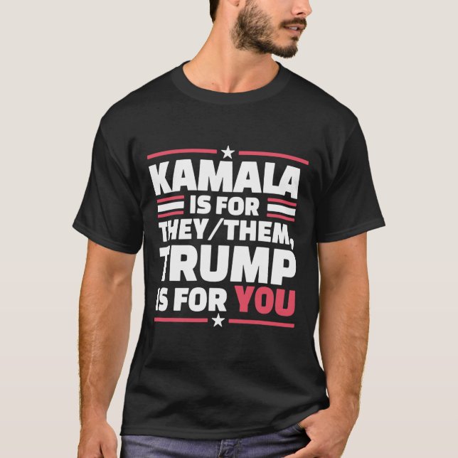 Camiseta Kamala é para eles Trump é para você  (Frente)