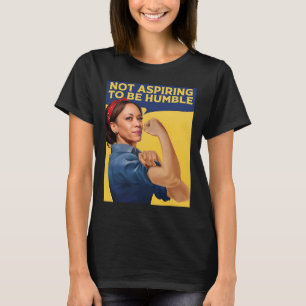 Camiseta Kamala Harris Não Aspira Ser Humilde