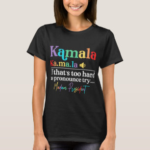 Camiseta kamala, se for duro demais para pronunciar a tenta