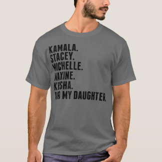 Camiseta Kamala Stacey Michelle Maine Keisha e minha filha